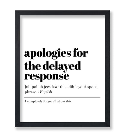 Apologies For The Delayed Response