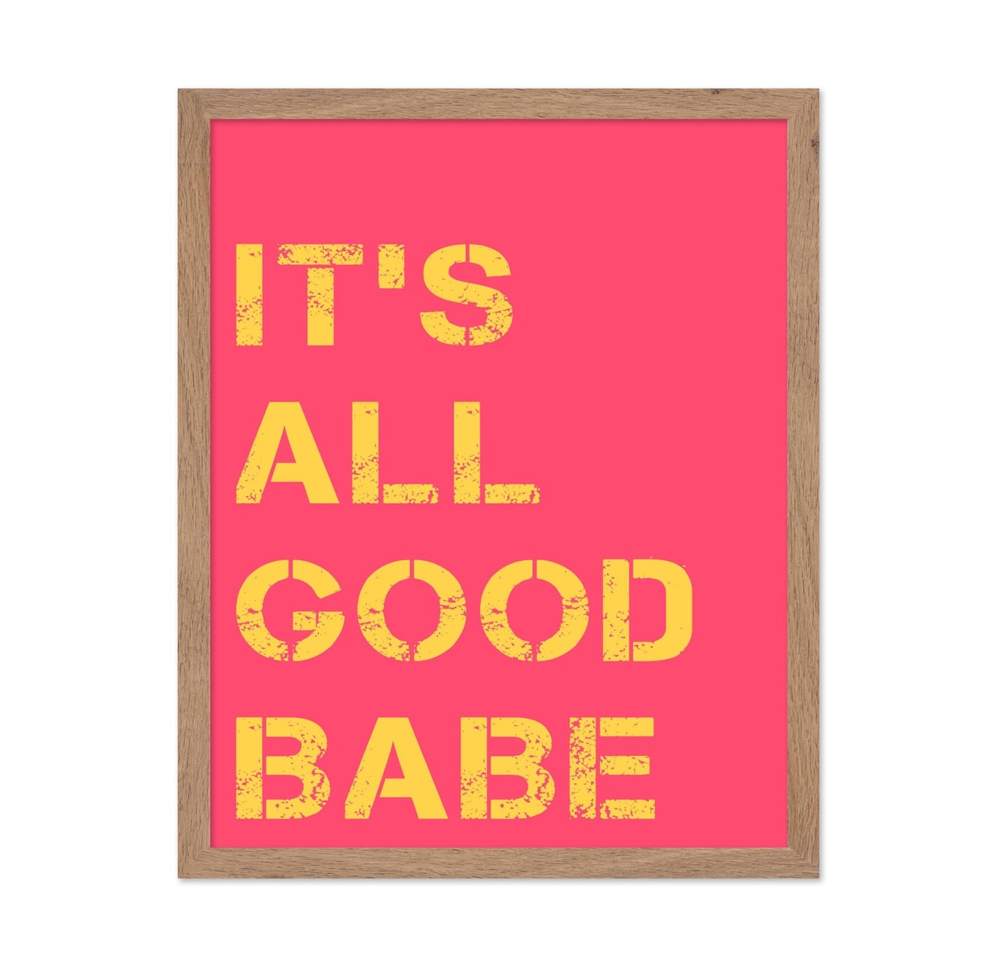 It's All Good Babe