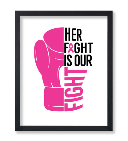 Her Fight Is Our Fight Cancer Breast Cancer Awareness
