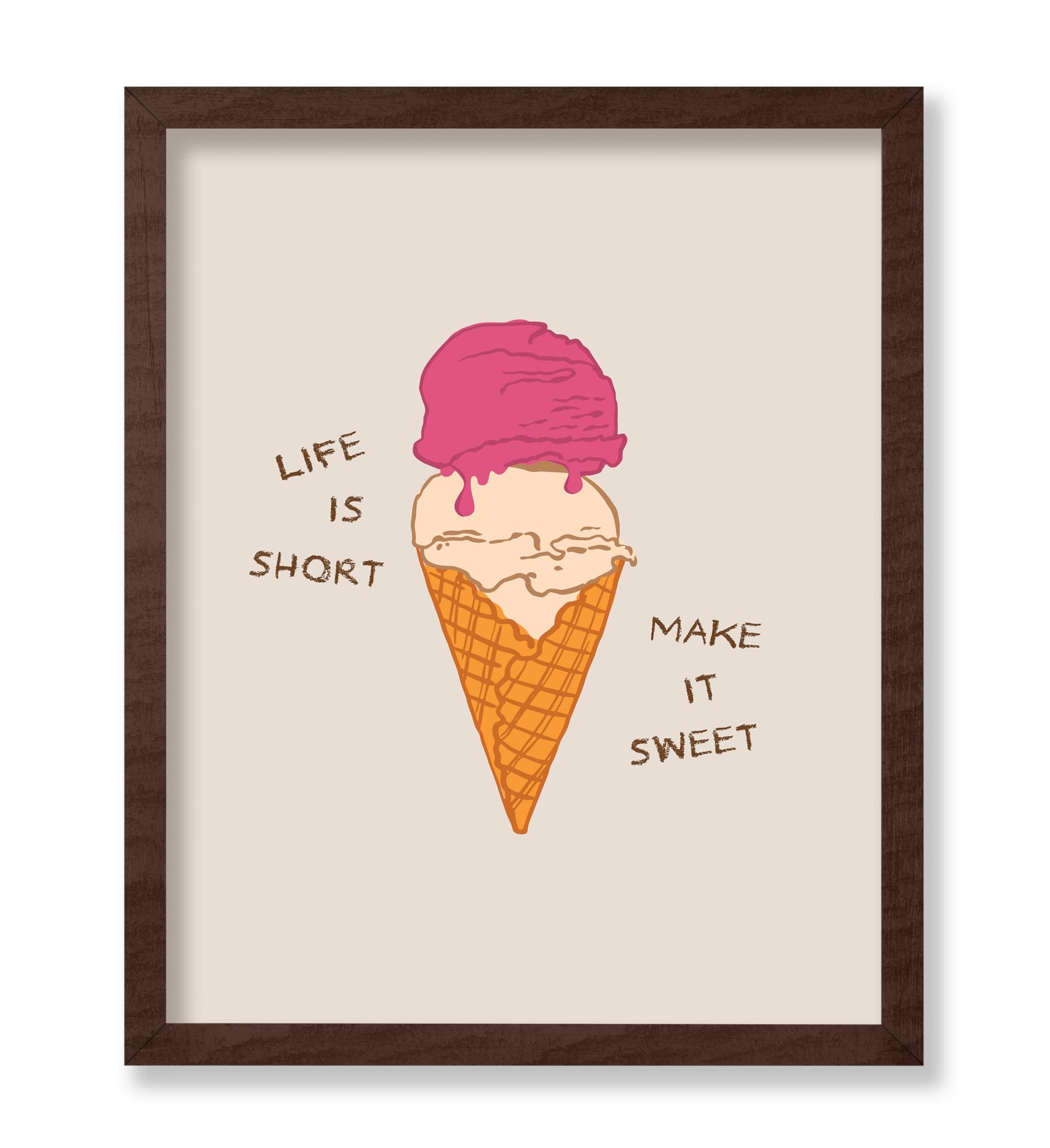 Life Is Short Make It Sweet