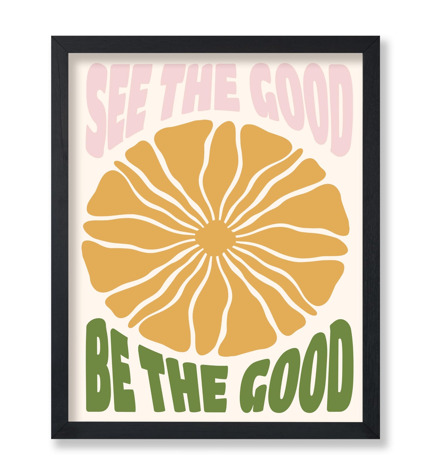 See The Good, Be The Good