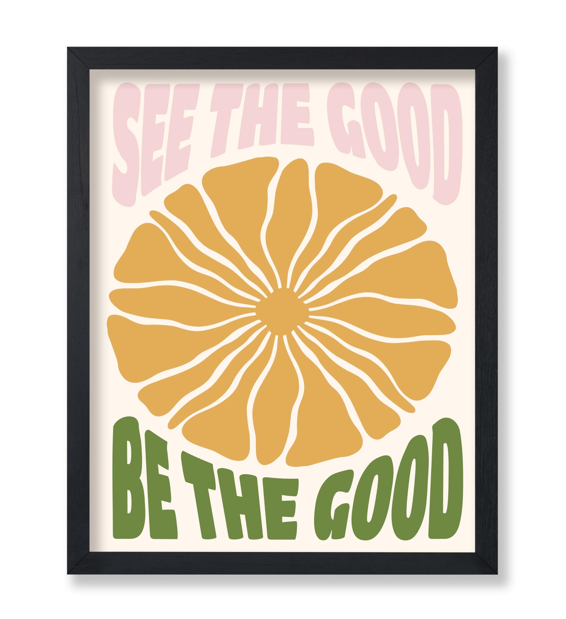 See The Good, Be The Good