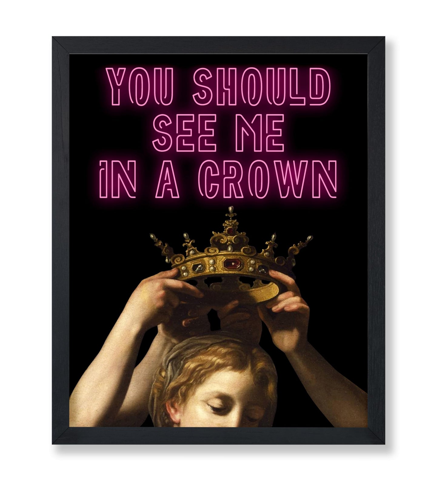 You Should See Me In A Crown