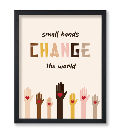 Small Hands Change The World