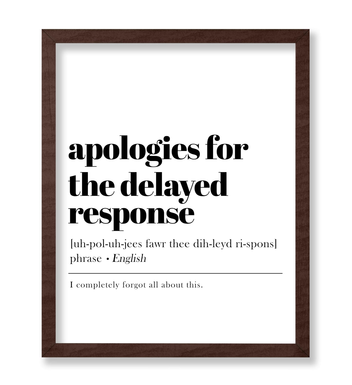 Apologies For The Delayed Response
