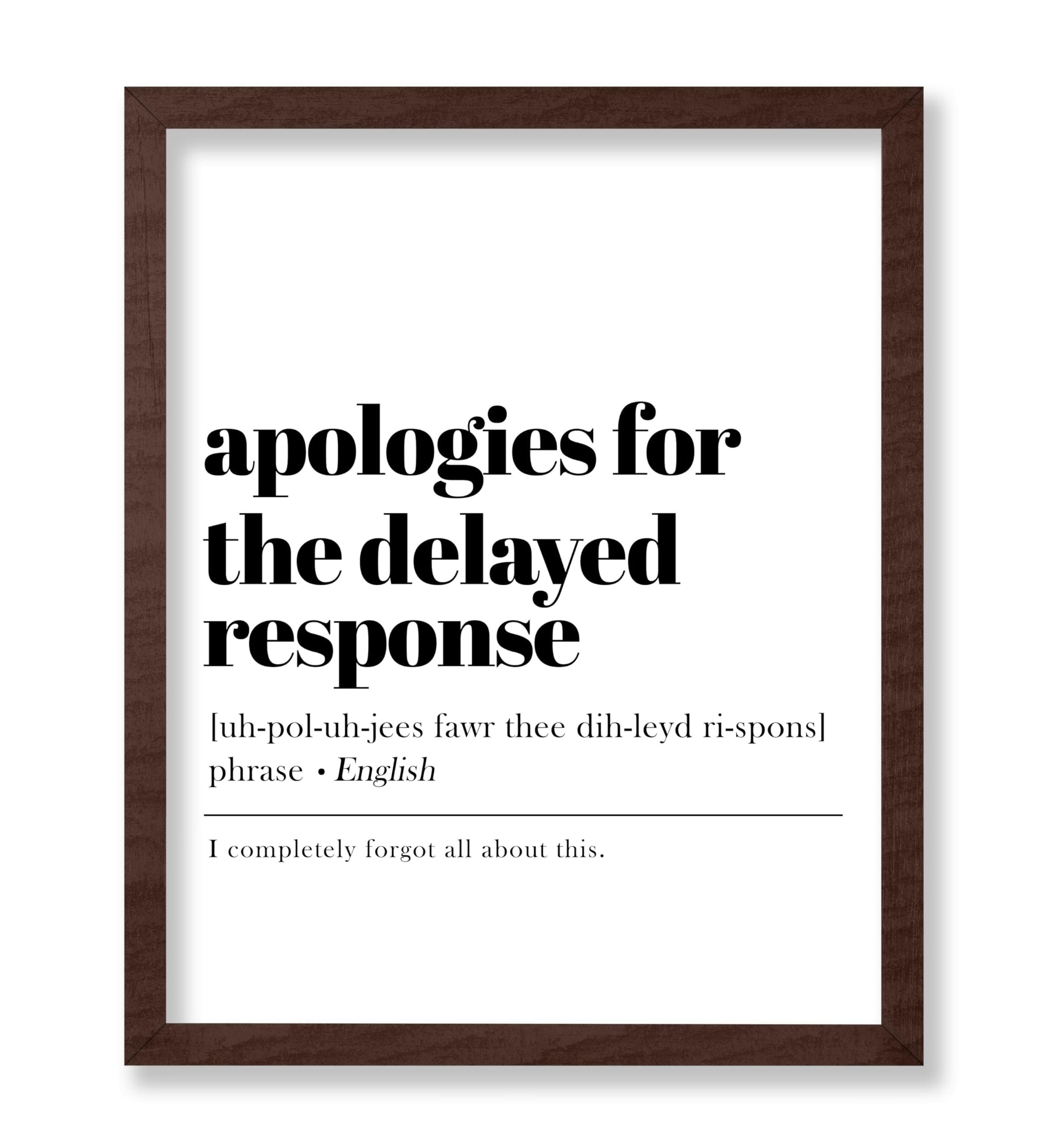 Apologies For The Delayed Response