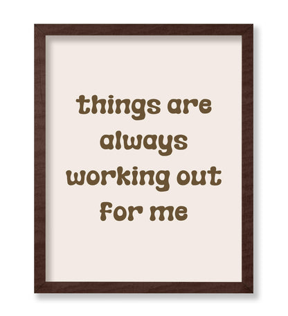 Things Working Out For Me