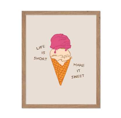 Life Is Short Make It Sweet
