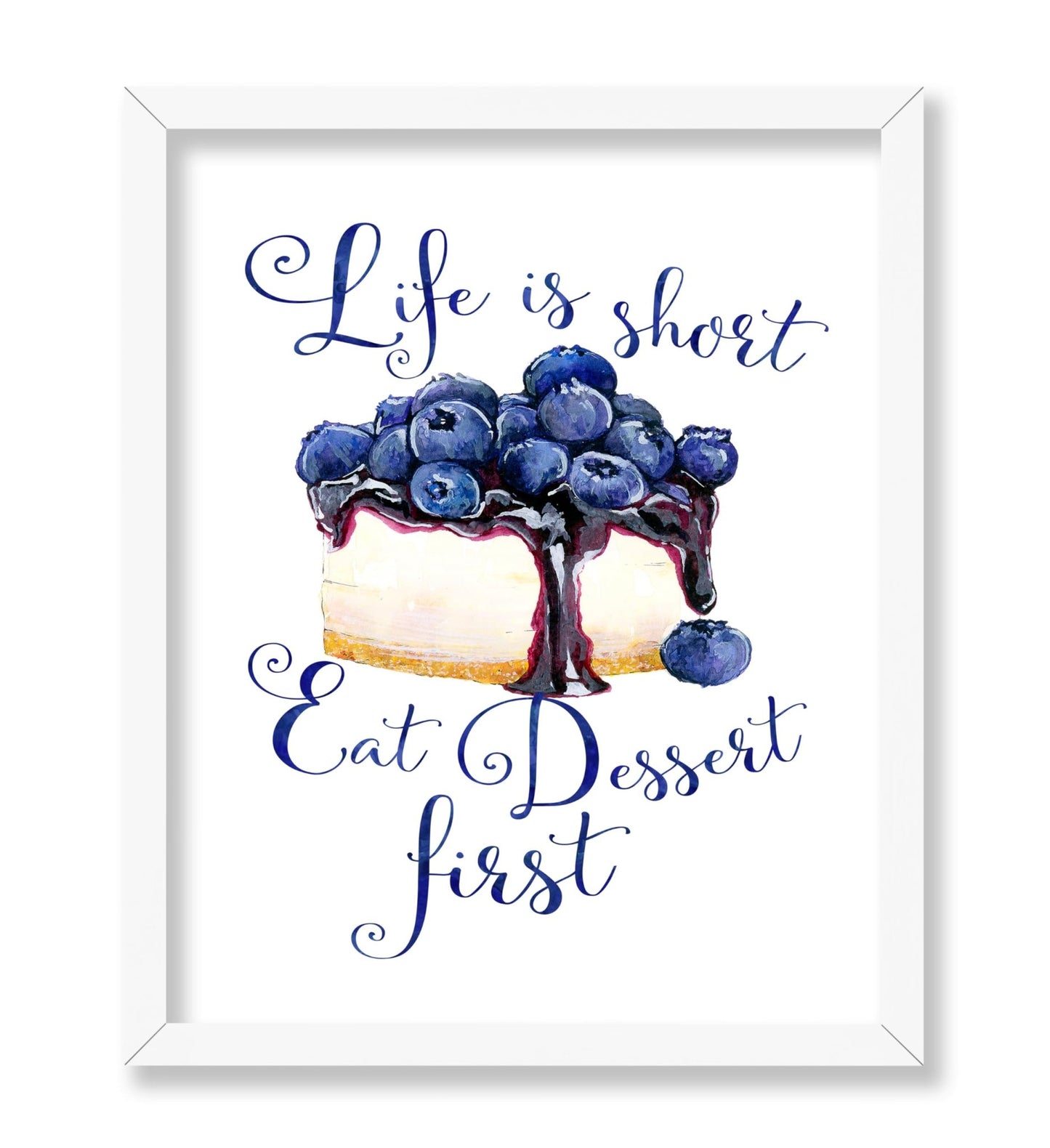 Life Is Short Eat Dessert First