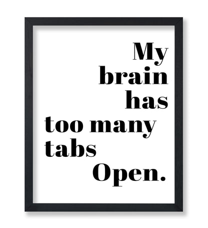 Brain Has Too Many Tabs Open
