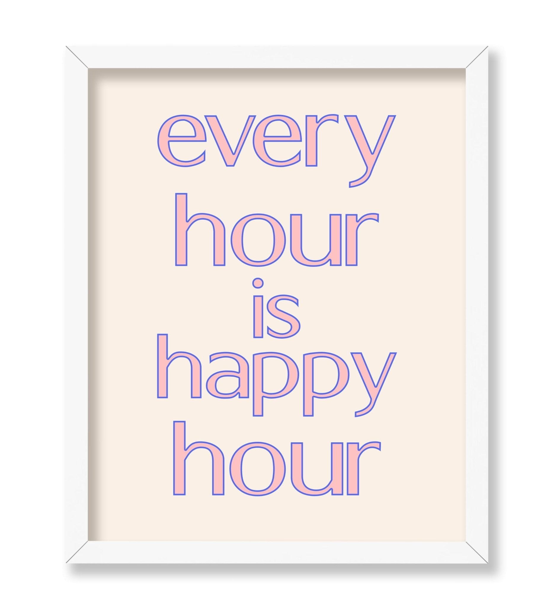 Every Hour Is Happy Hour