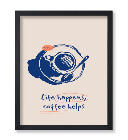 Life Happens Coffee Helps No1