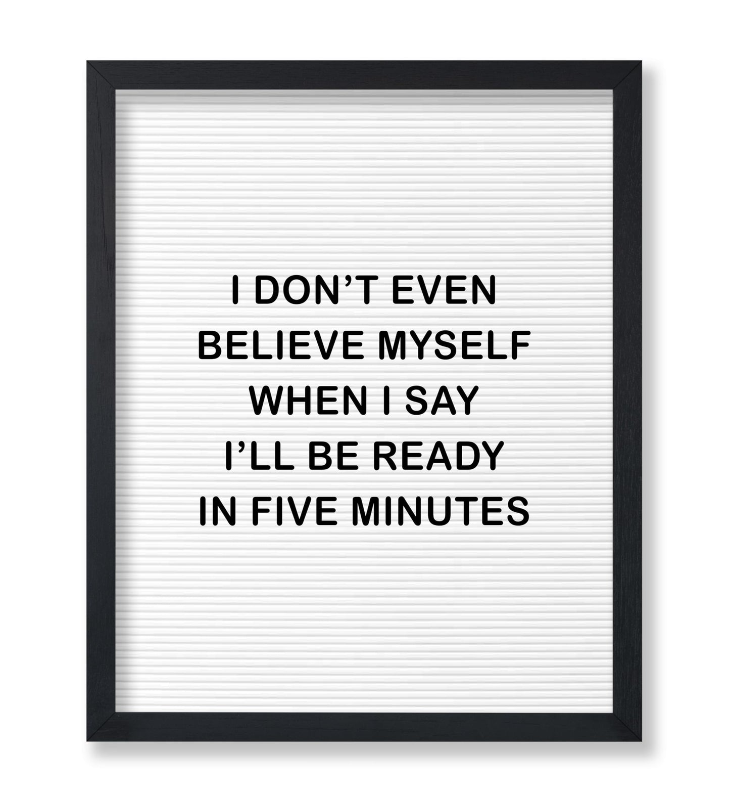 I'll Be Ready In Five Minutes