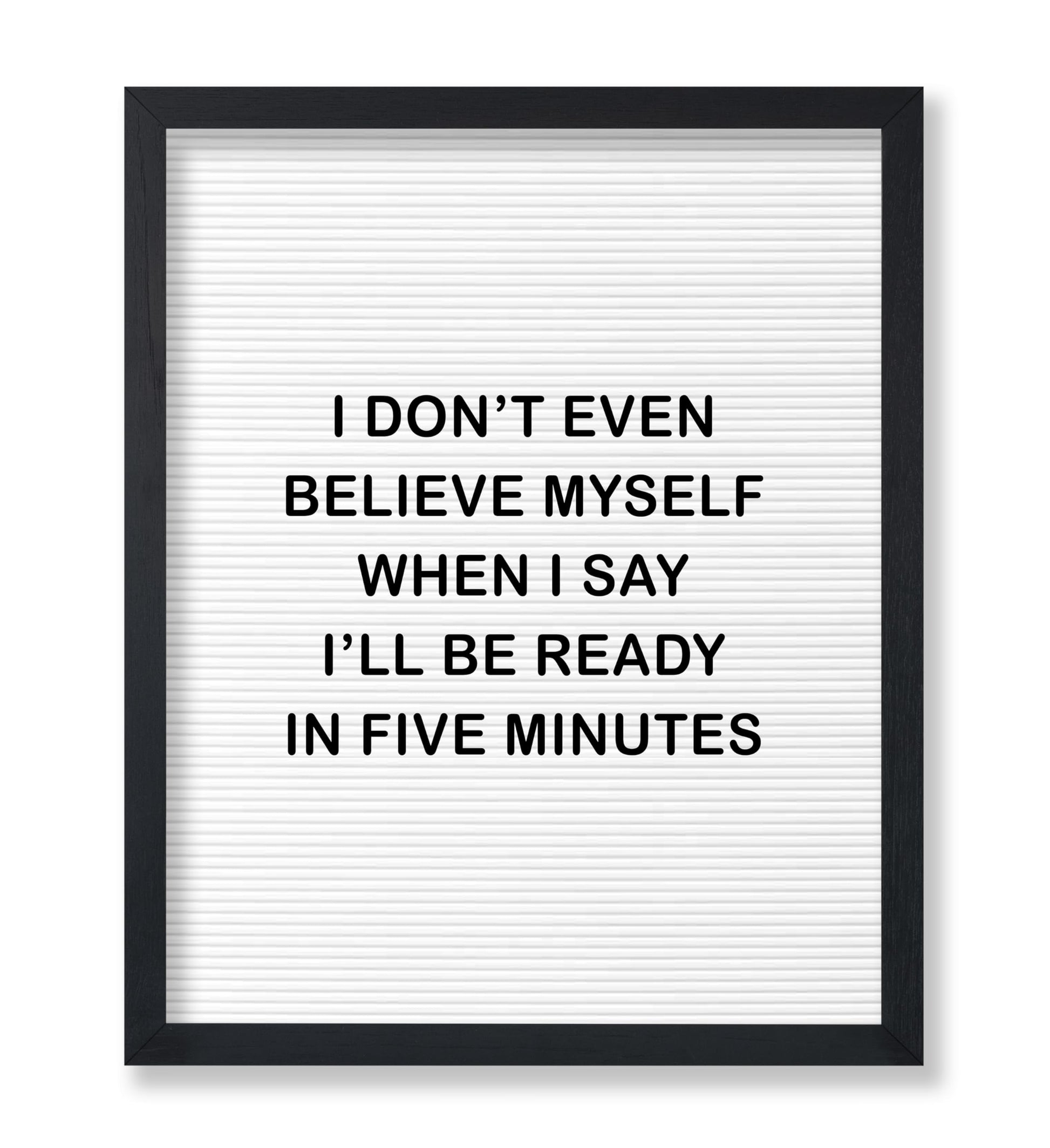 I'll Be Ready In Five Minutes