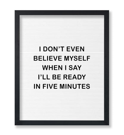 I'll Be Ready In Five Minutes