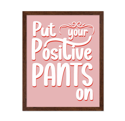 Put Your Positive Pants On
