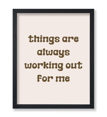 Things Working Out For Me