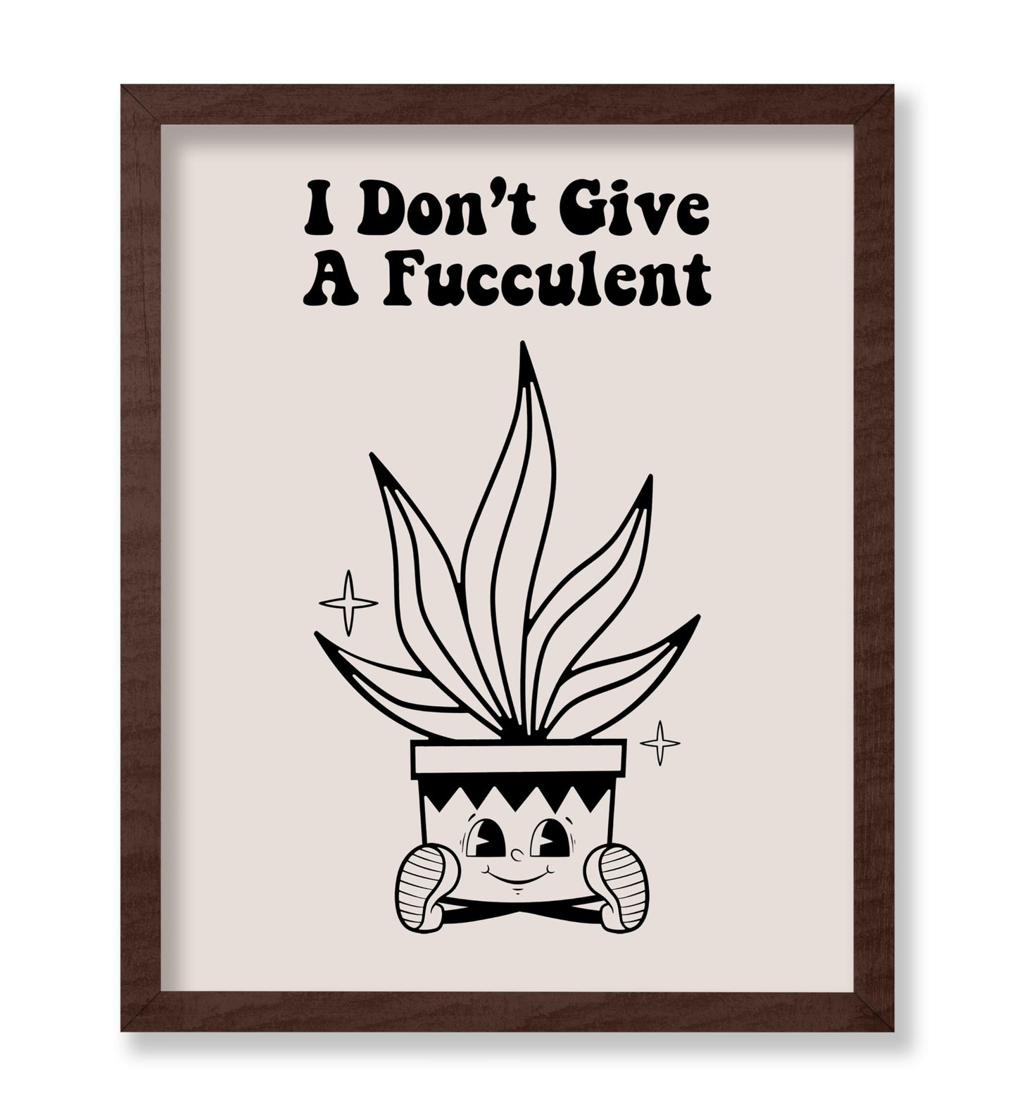 I Don't Give A Fucculent No1