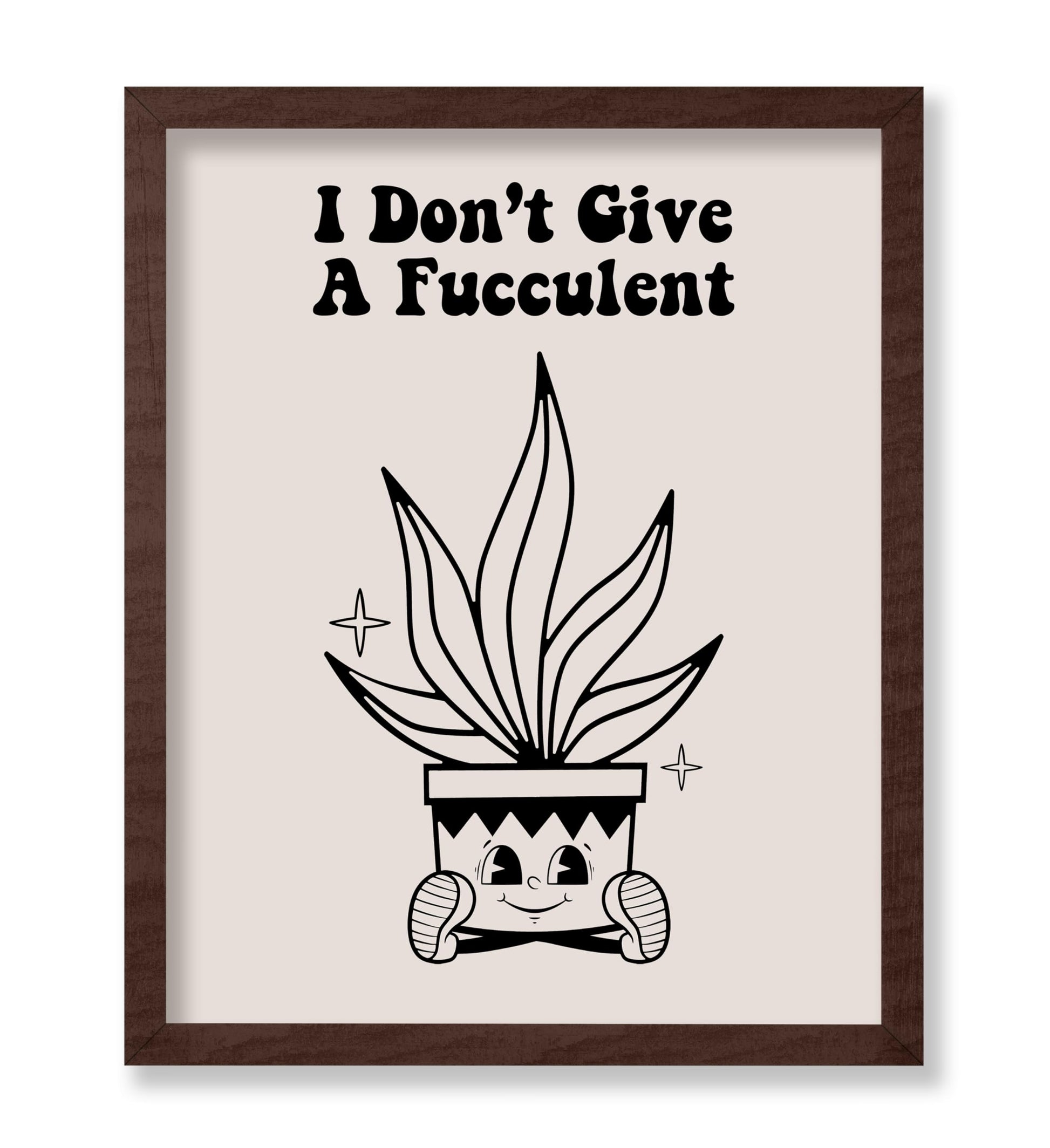 I Don't Give A Fucculent No1