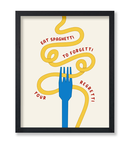 Eat Spaghetti to Forgetti your Regretti