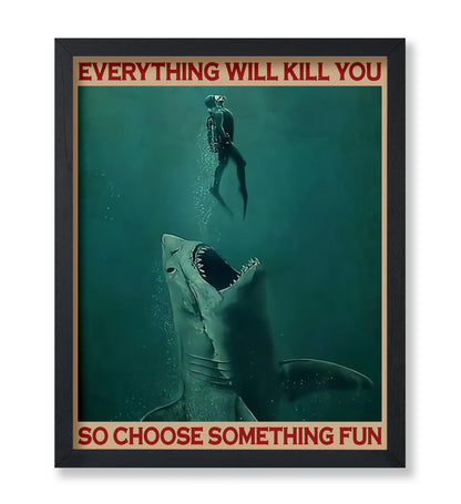 Everything Will Kill You