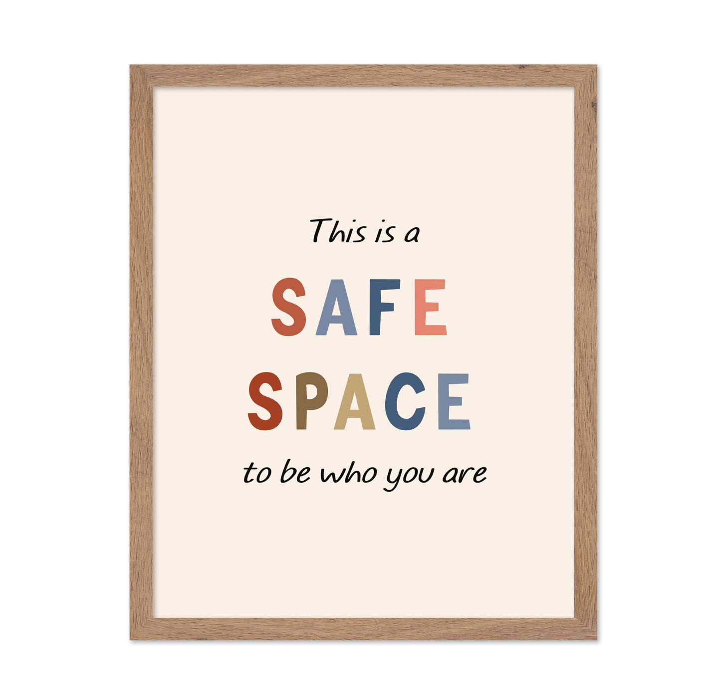 This Is A Safe Space To Be Who You Are