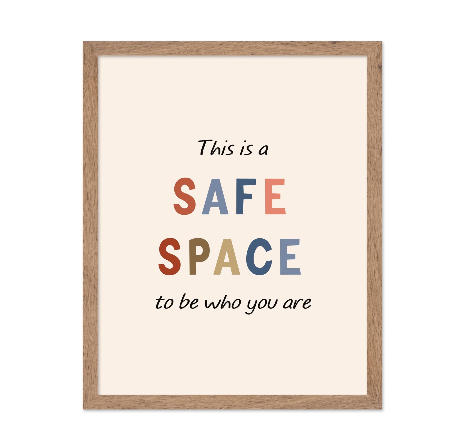 This Is A Safe Space To Be Who You Are