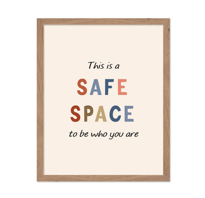 This Is A Safe Space To Be Who You Are