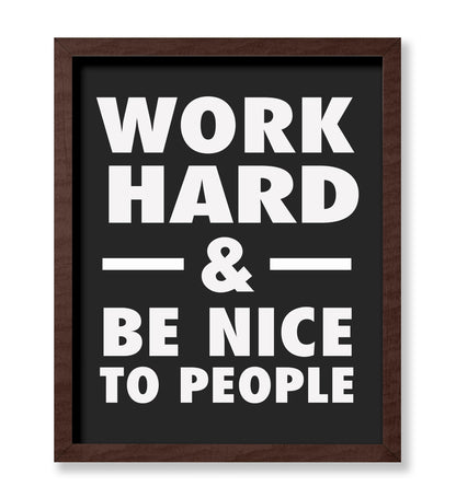 Work Hard & Be Nice To People