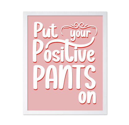 Put Your Positive Pants On