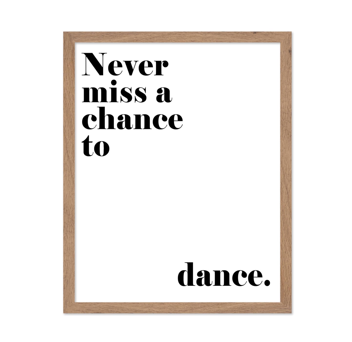 Never Miss A Chance To Dance