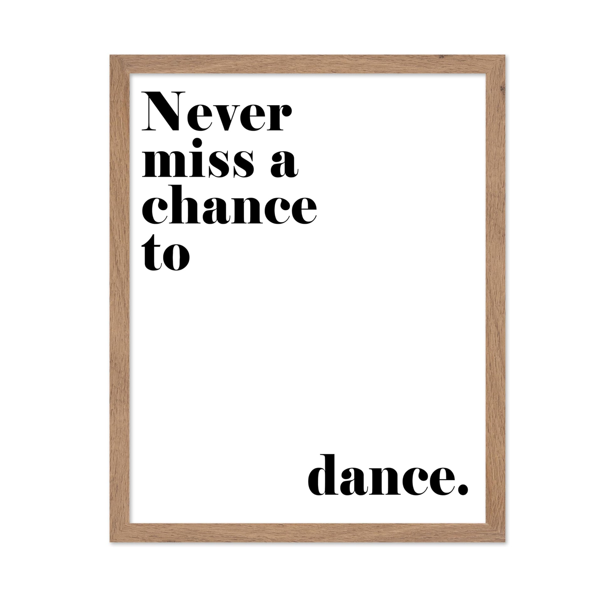 Never Miss A Chance To Dance