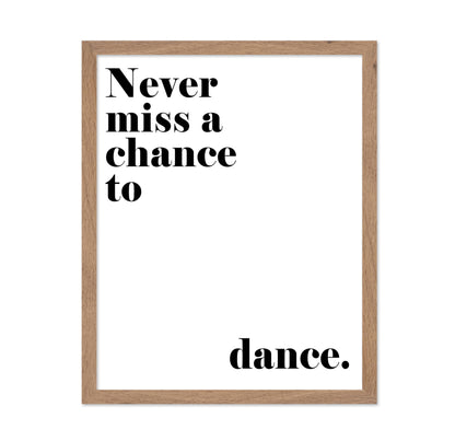 Never Miss A Chance To Dance