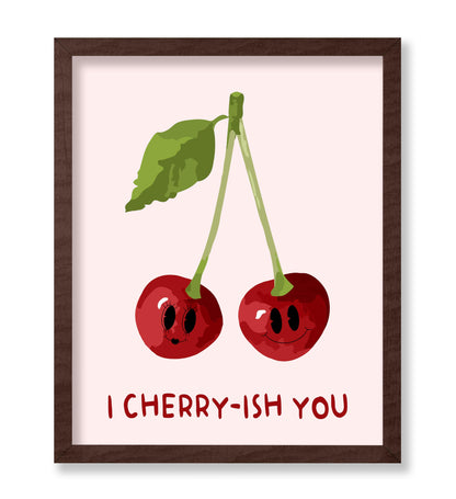 I Cherry-ish You