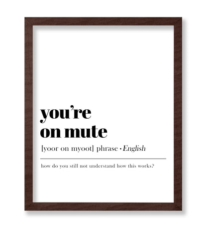 You're on Mute