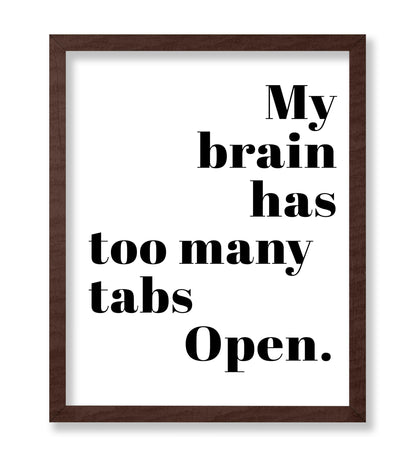 Brain Has Too Many Tabs Open