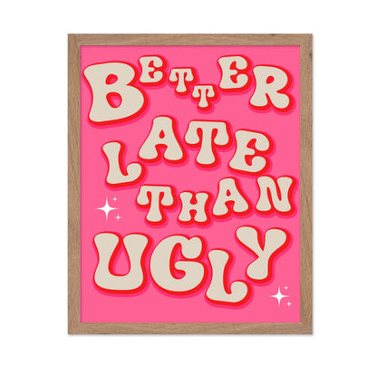 Pink Better Late Than Ugly