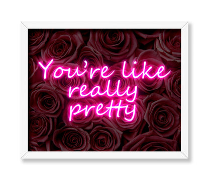 You're Like Really Pretty No1