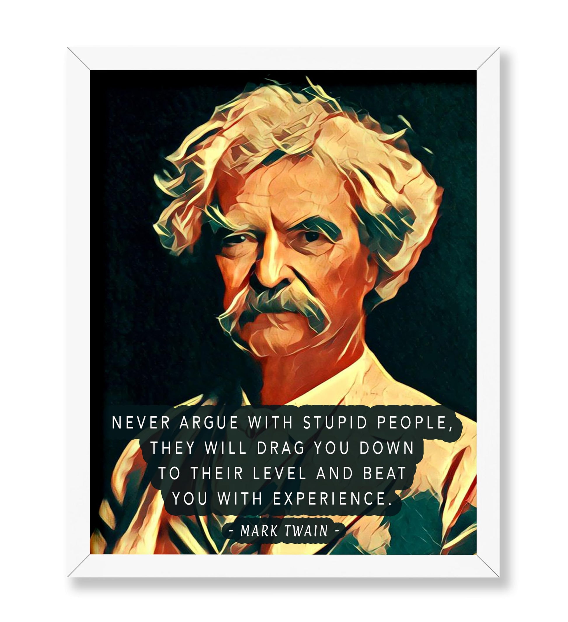 Mark Twain - Never Argue with Stupid People