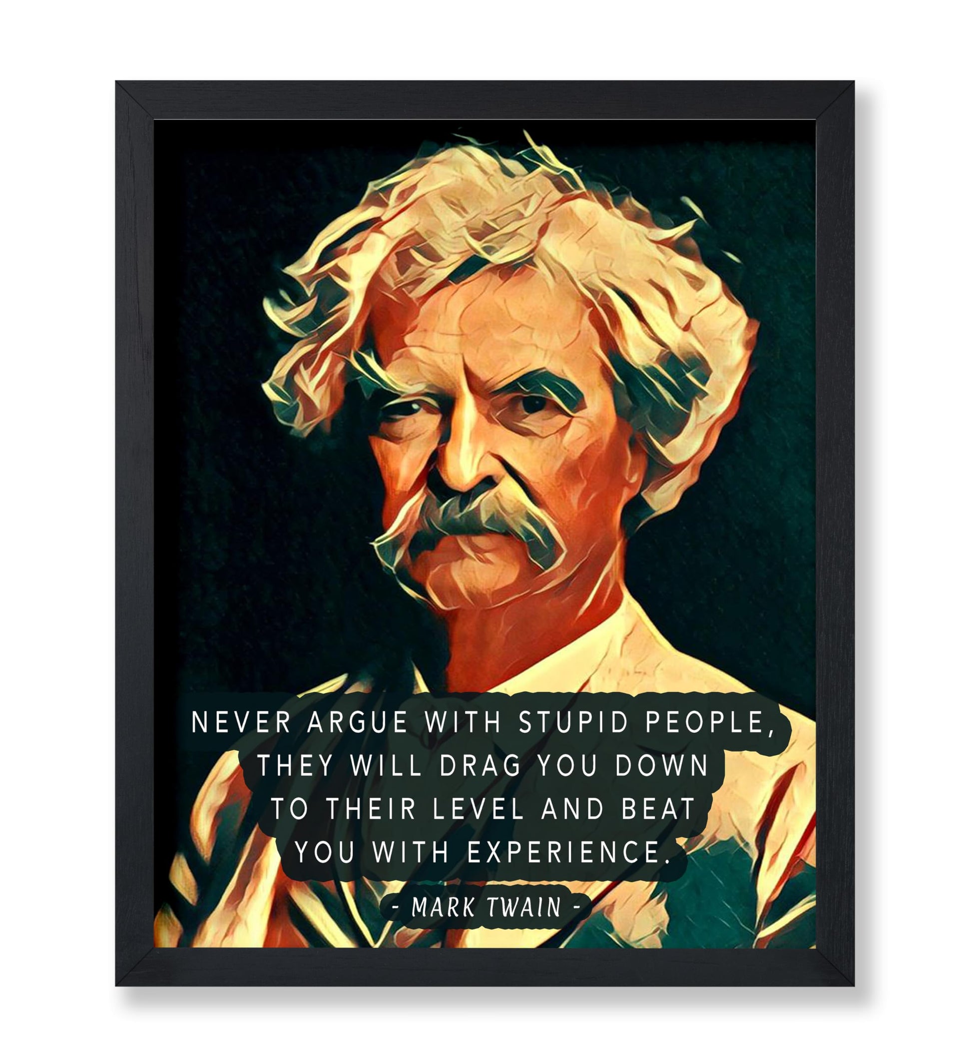 Mark Twain - Never Argue with Stupid People