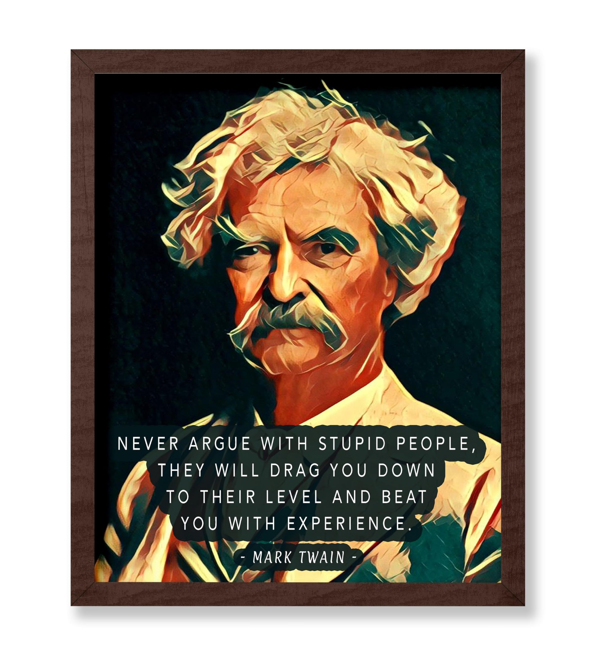 Mark Twain - Never Argue with Stupid People