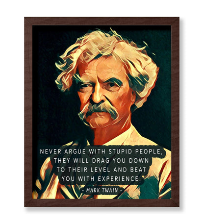 Mark Twain - Never Argue with Stupid People
