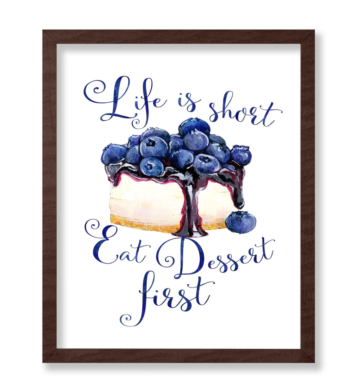 Life Is Short Eat Dessert First