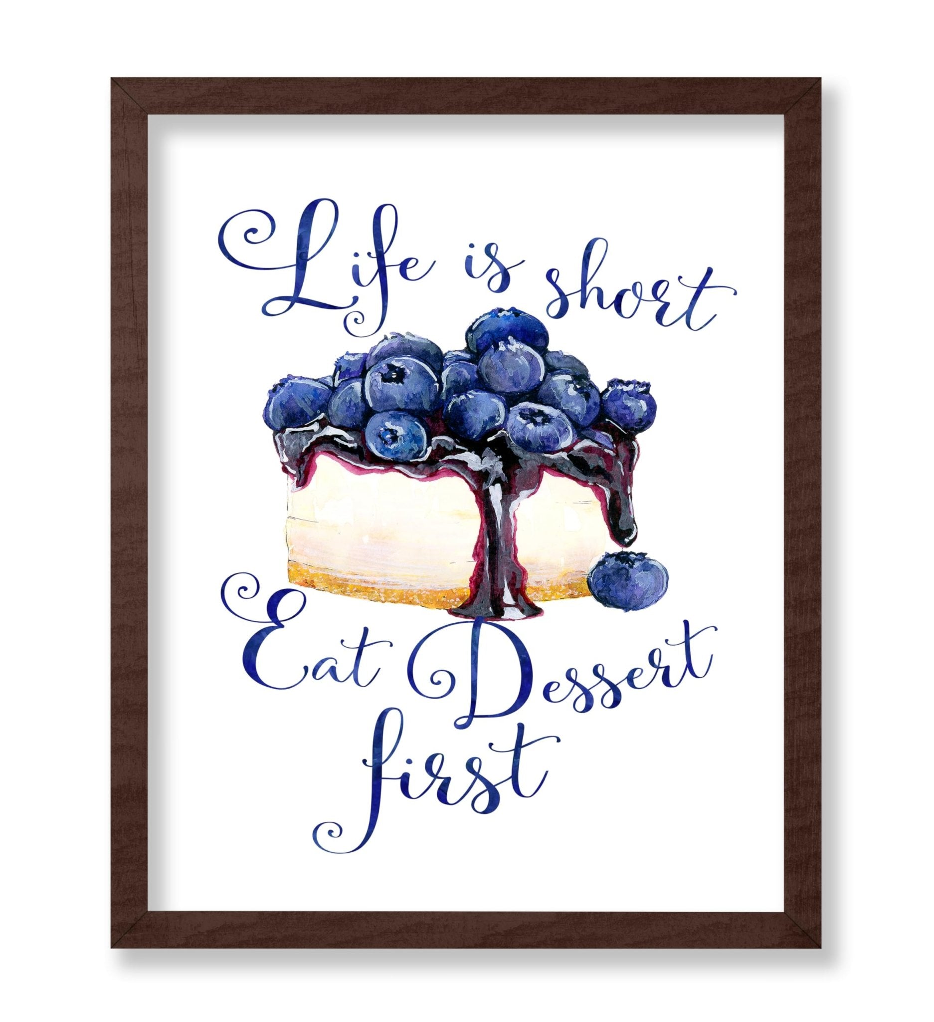 Life Is Short Eat Dessert First