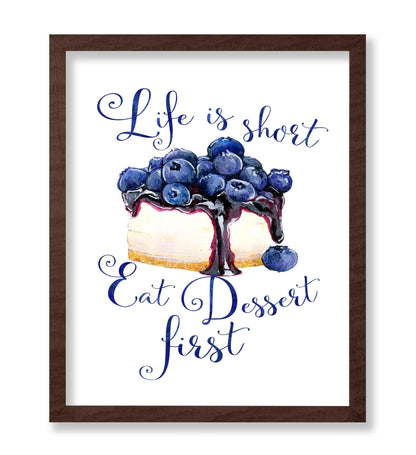 Life Is Short Eat Dessert First