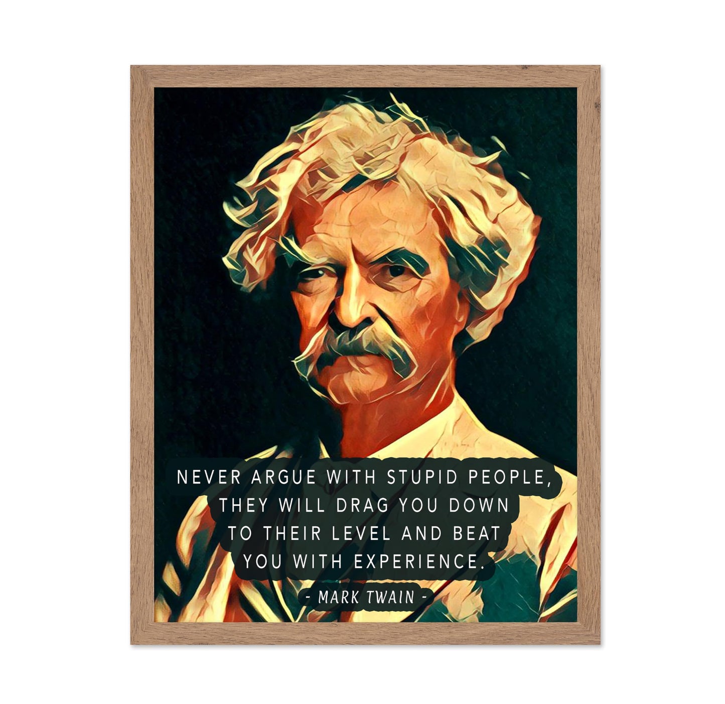 Mark Twain - Never Argue with Stupid People