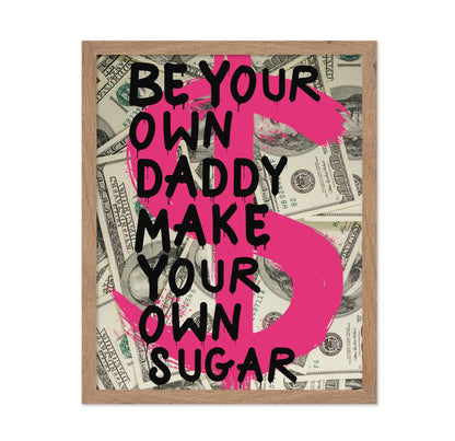 Be Your Own Daddy Make Your Own Sugar