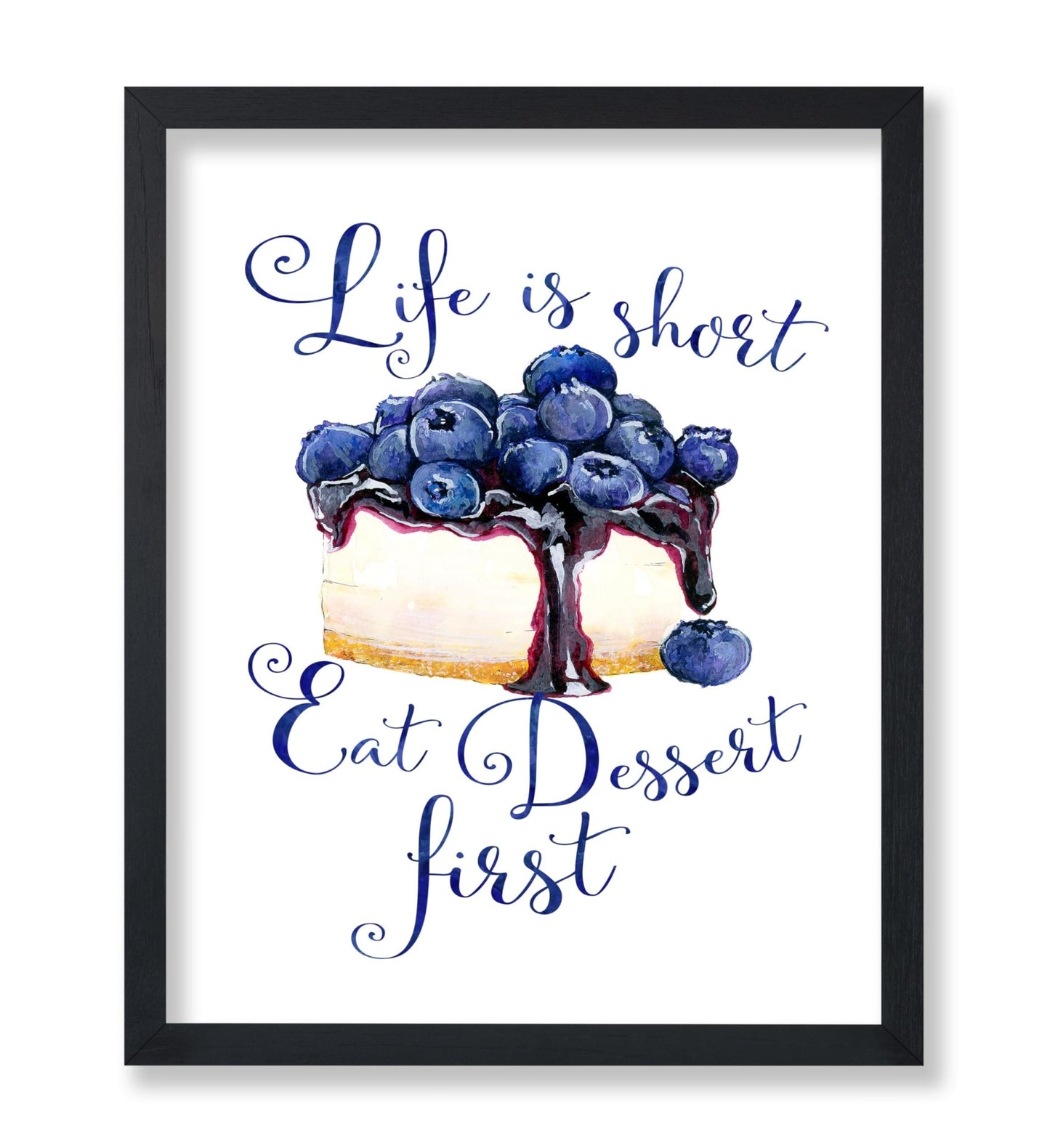 Life Is Short Eat Dessert First