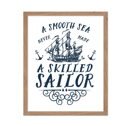 A Smooth Sea Never Made A Skilled Sailor