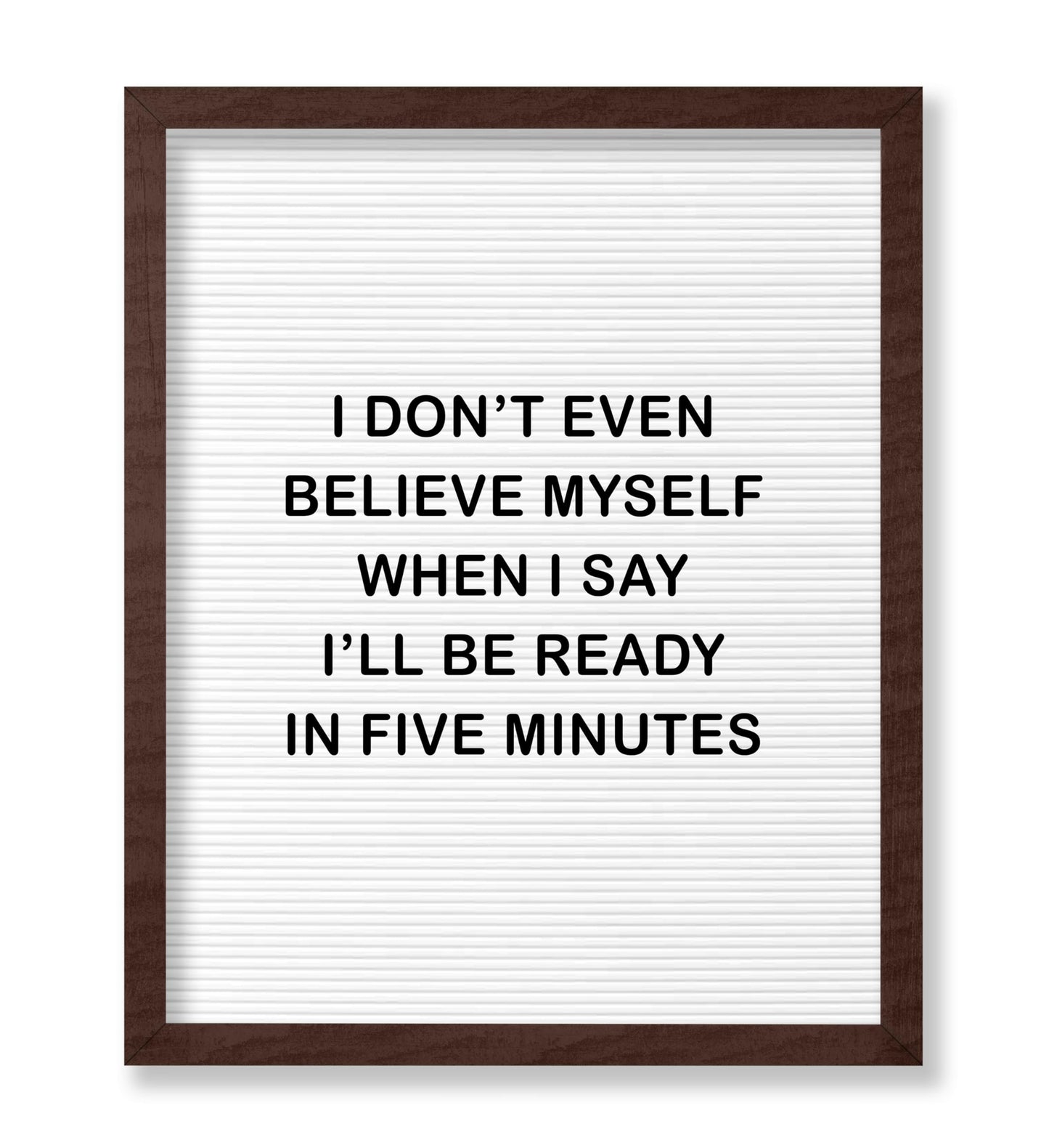 I'll Be Ready In Five Minutes